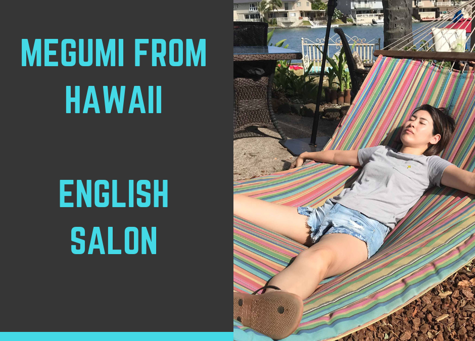 Episode 002: Megumi Blogger Based in Hawaii