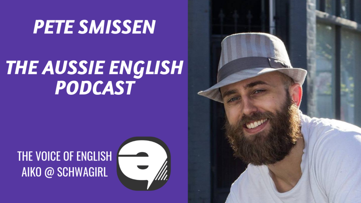 Episode 019: Pete Smissen The Aussie English Podcast Based in Australia