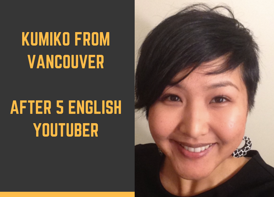 Episode 003: Kumiko from After Five English Based in Vancouver